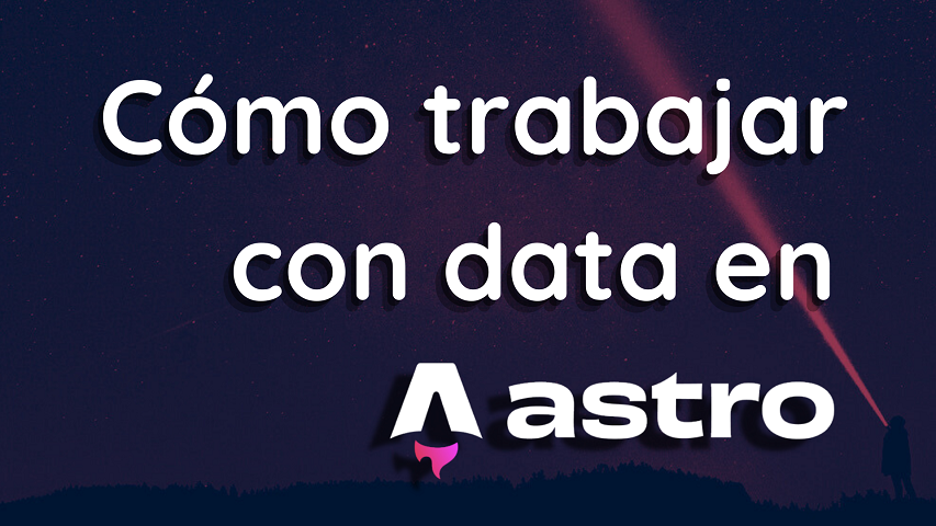 Cómo Trabajar con Datos en Astro